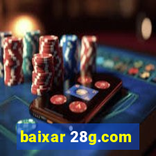 baixar 28g.com